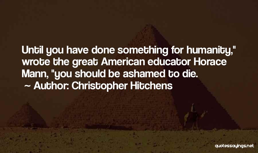 Great Educator Quotes By Christopher Hitchens