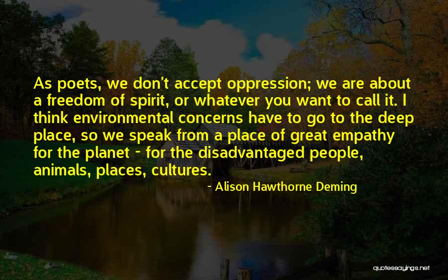 Great Empathy Quotes By Alison Hawthorne Deming Great Empathy Quotes By Alison Hawthorne Deming