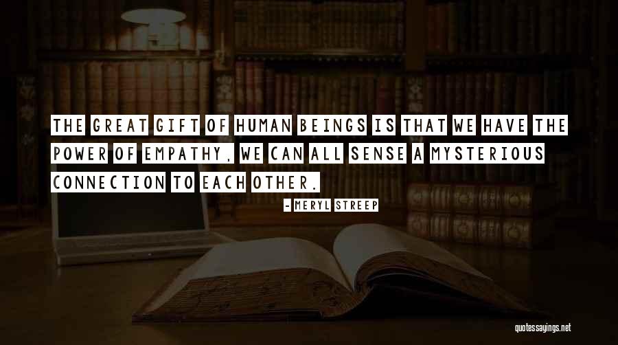 Great Empathy Quotes By Meryl Streep Great Empathy Quotes By Meryl Streep