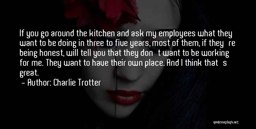 Great Employees Quotes By Charlie Trotter