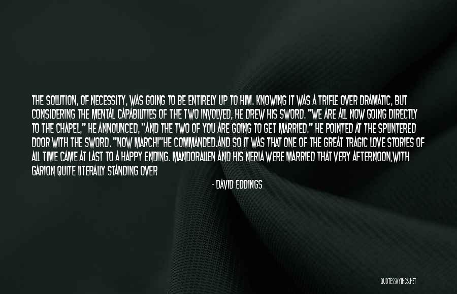 Great Ending Quotes By David Eddings Great Ending Quotes By David Eddings