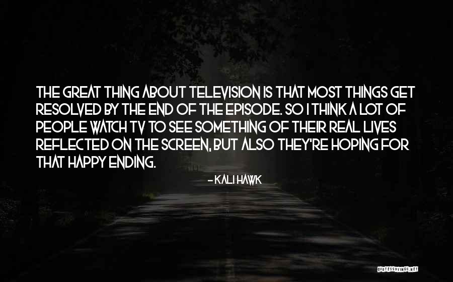 Great Ending Quotes By Kali Hawk Great Ending Quotes By Kali Hawk