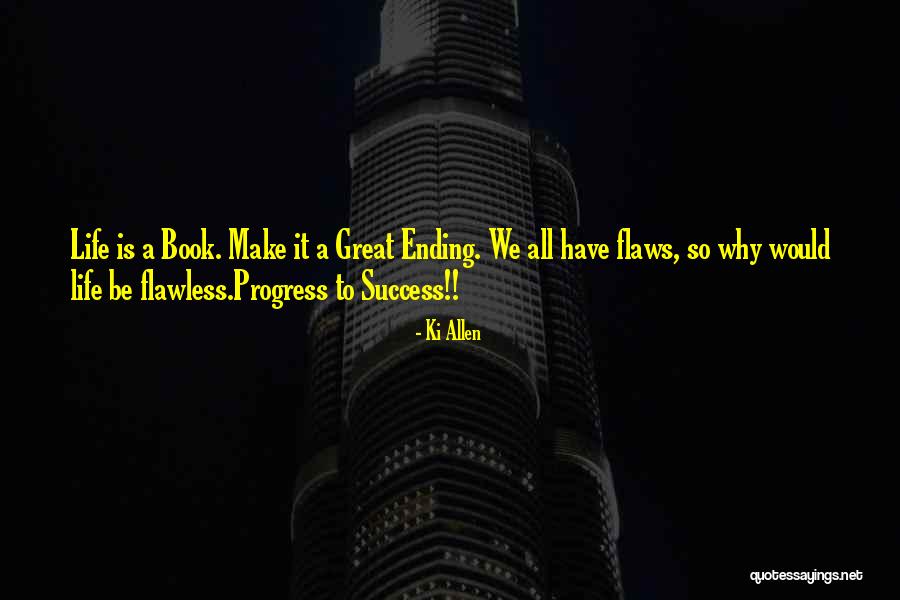 Great Ending Quotes By Ki Allen Great Ending Quotes By Ki Allen