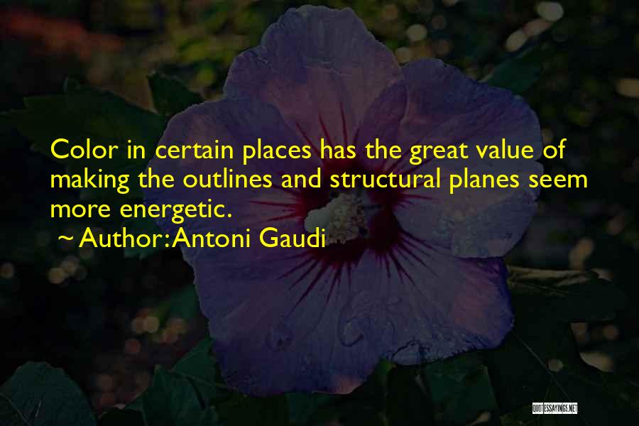 Great Energetic Quotes By Antoni Gaudi