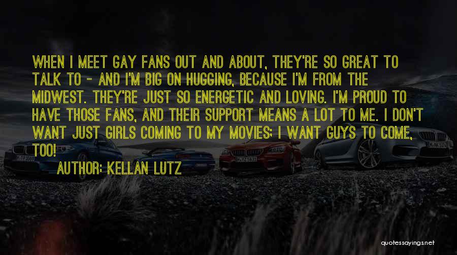 Great Energetic Quotes By Kellan Lutz