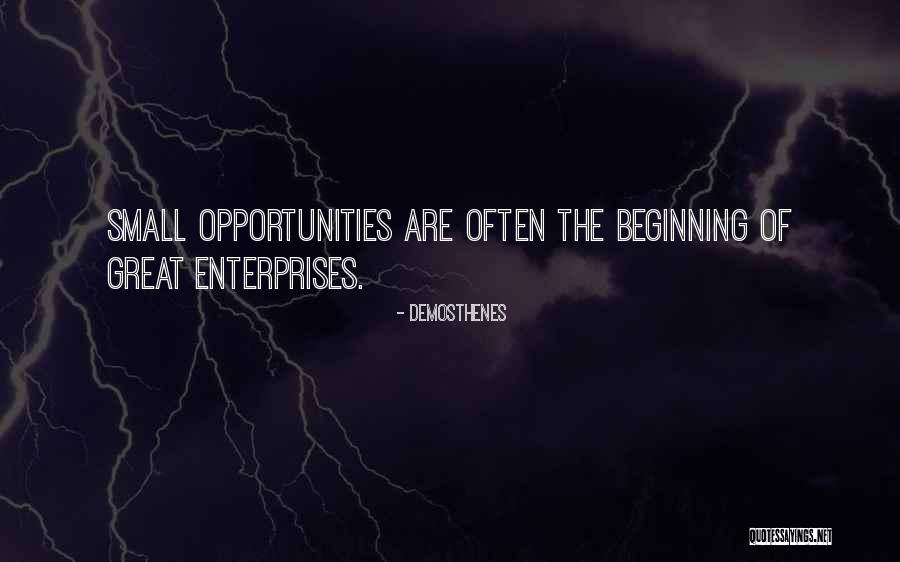 Great Enterprises Quotes By Demosthenes Great Enterprises Quotes By Demosthenes