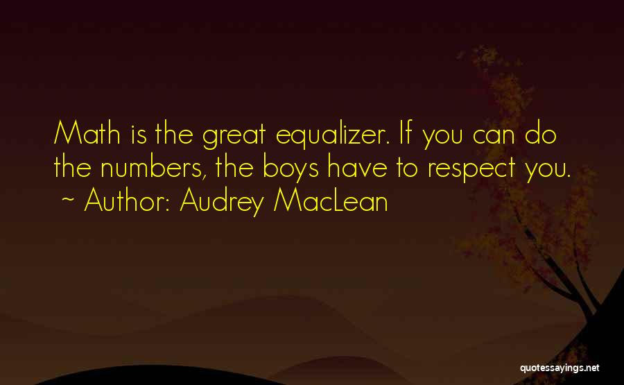 Great Equalizer Quotes By Audrey MacLean
