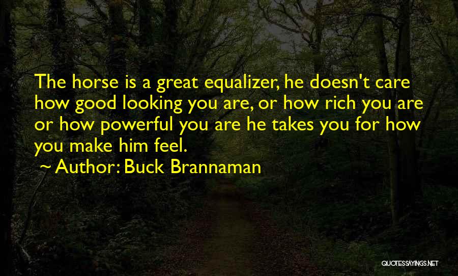 Great Equalizer Quotes By Buck Brannaman