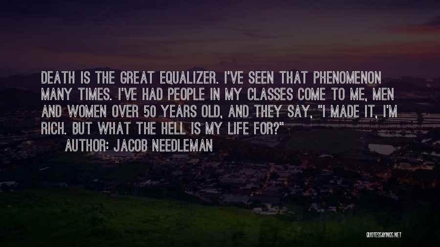 Great Equalizer Quotes By Jacob Needleman