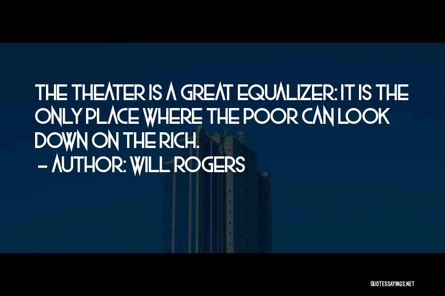 Great Equalizer Quotes By Will Rogers