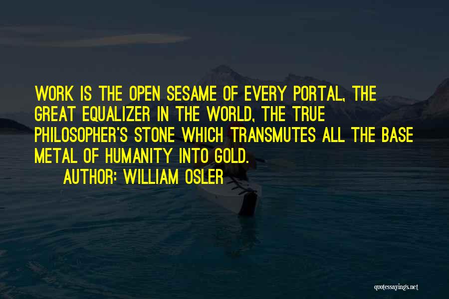 Great Equalizer Quotes By William Osler