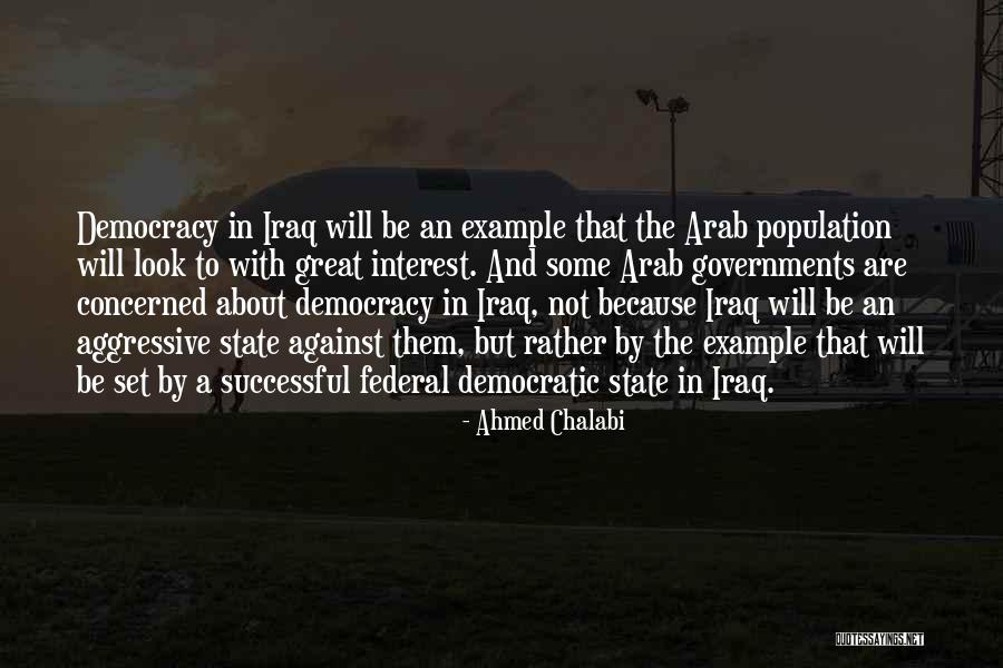 Great Example Quotes By Ahmed Chalabi Great Example Quotes By Ahmed Chalabi