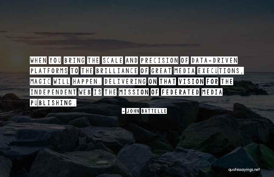 Great Executions Quotes By John Battelle