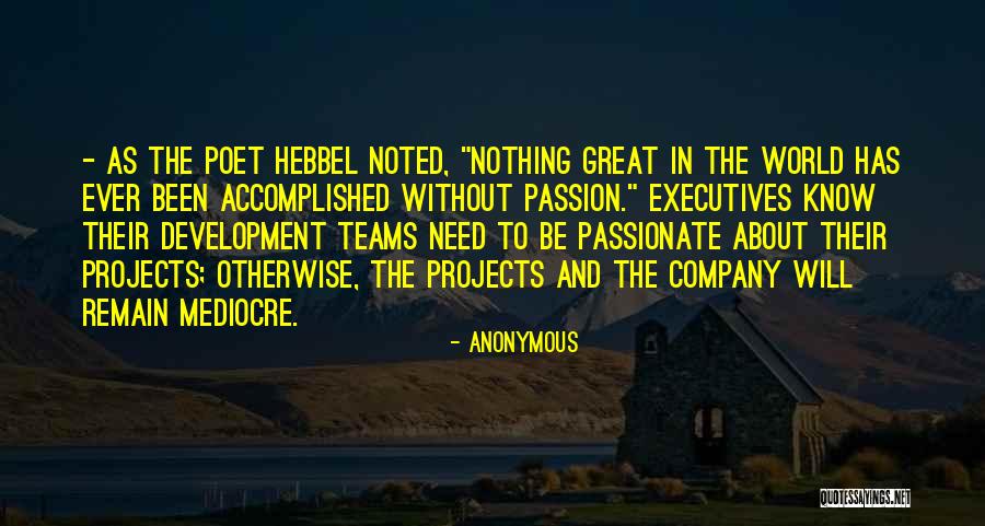 Great Executives Quotes By Anonymous Great Executives Quotes By Anonymous