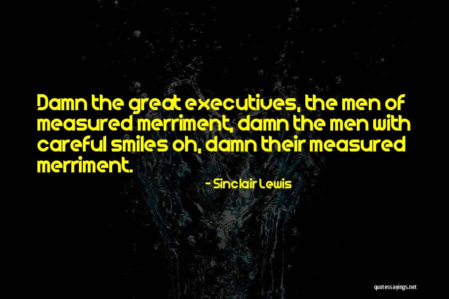 Great Executives Quotes By Sinclair Lewis Great Executives Quotes By Sinclair Lewis