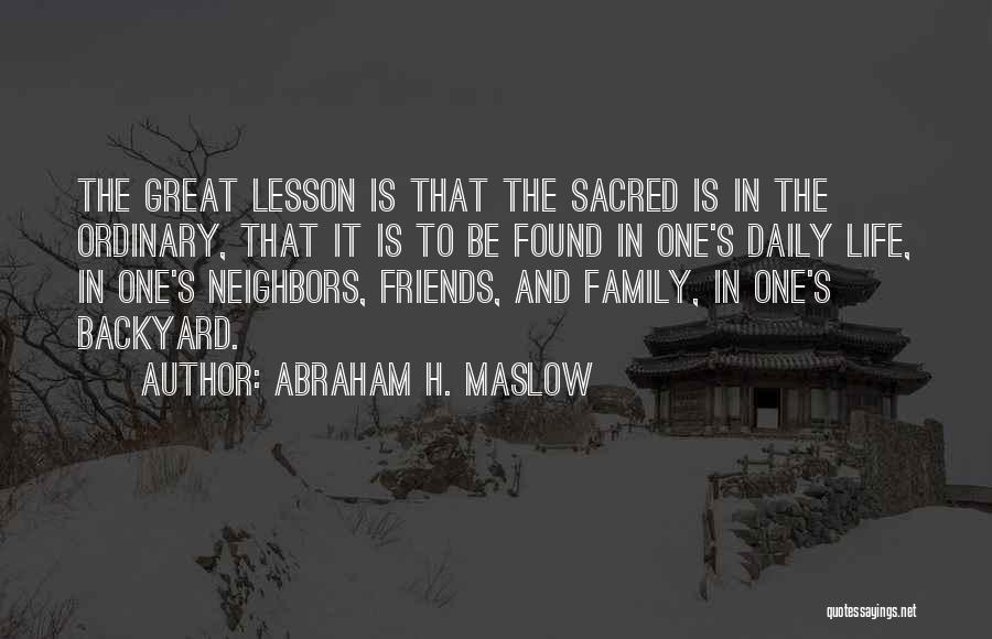 Great Family And Friends Quotes By Abraham H. Maslow