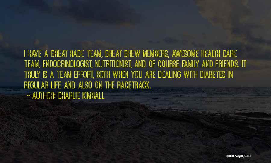 Great Family And Friends Quotes By Charlie Kimball
