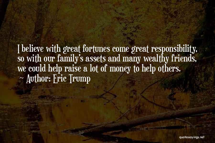 Great Family And Friends Quotes By Eric Trump