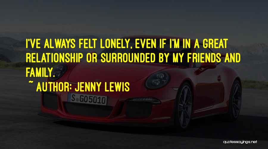 Great Family And Friends Quotes By Jenny Lewis