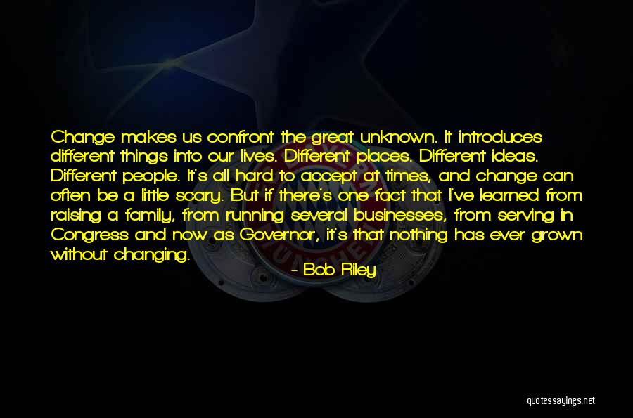 Great Family Times Quotes By Bob Riley