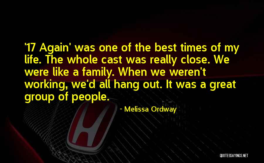 Great Family Times Quotes By Melissa Ordway