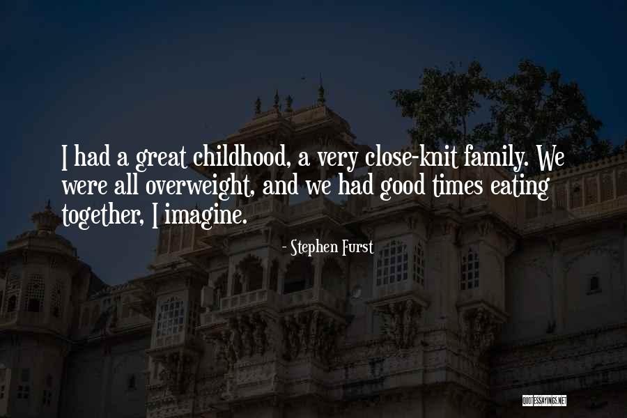 Great Family Times Quotes By Stephen Furst