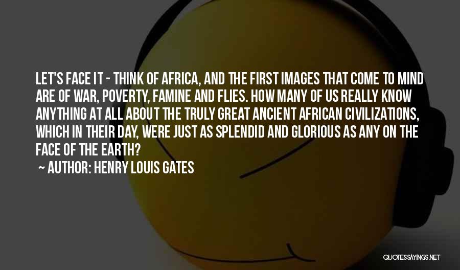 Great Famine Quotes By Henry Louis Gates