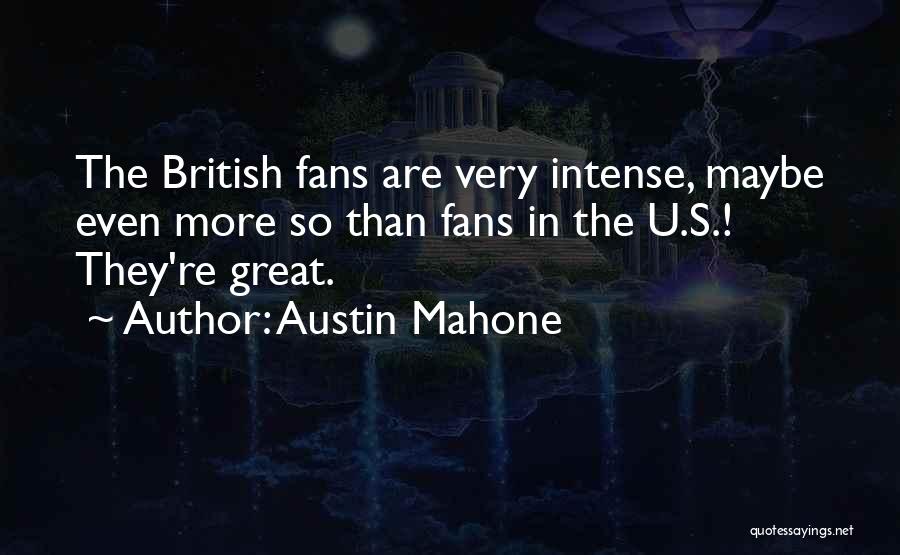 Great Fans Quotes By Austin Mahone