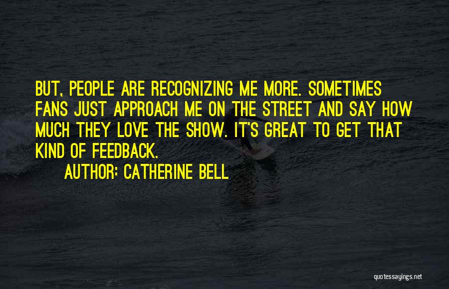 Great Fans Quotes By Catherine Bell