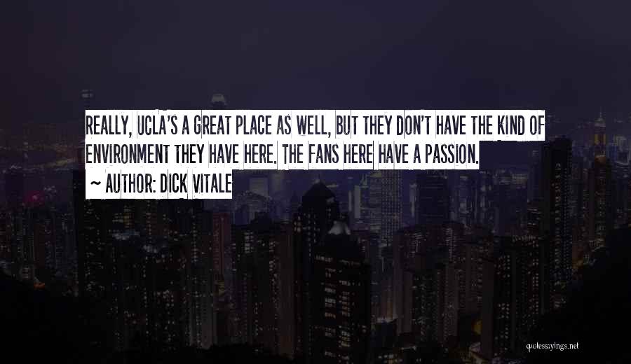 Great Fans Quotes By Dick Vitale