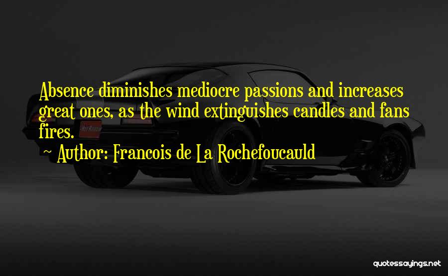 Great Fans Quotes By Francois De La Rochefoucauld