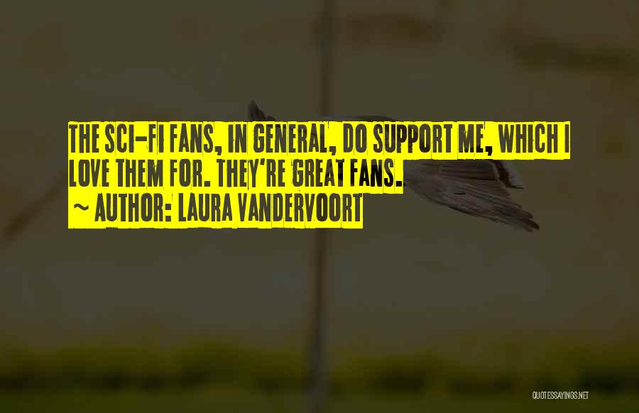 Great Fans Quotes By Laura Vandervoort