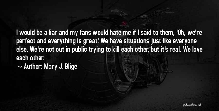 Great Fans Quotes By Mary J. Blige