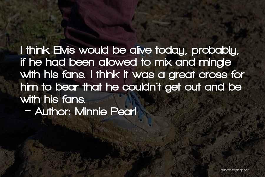 Great Fans Quotes By Minnie Pearl