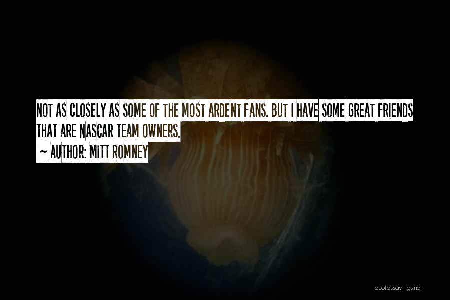 Great Fans Quotes By Mitt Romney