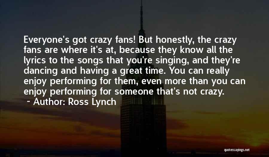 Great Fans Quotes By Ross Lynch
