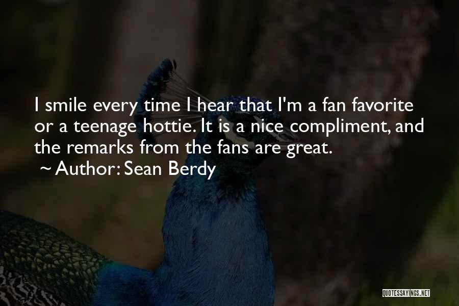 Great Fans Quotes By Sean Berdy