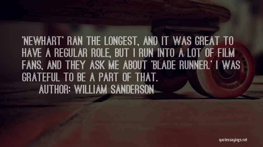 Great Fans Quotes By William Sanderson