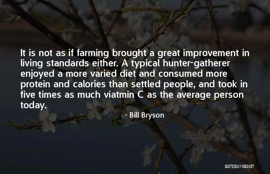 Great Farming Quotes By Bill Bryson Great Farming Quotes By Bill Bryson