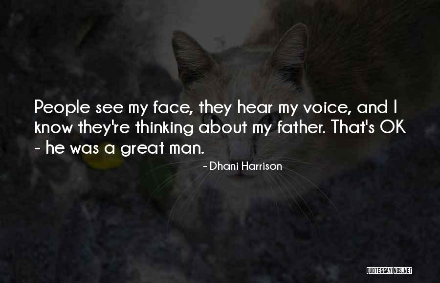 Great Father Quotes By Dhani Harrison