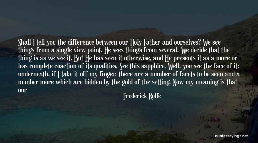 Great Father Quotes By Frederick Rolfe