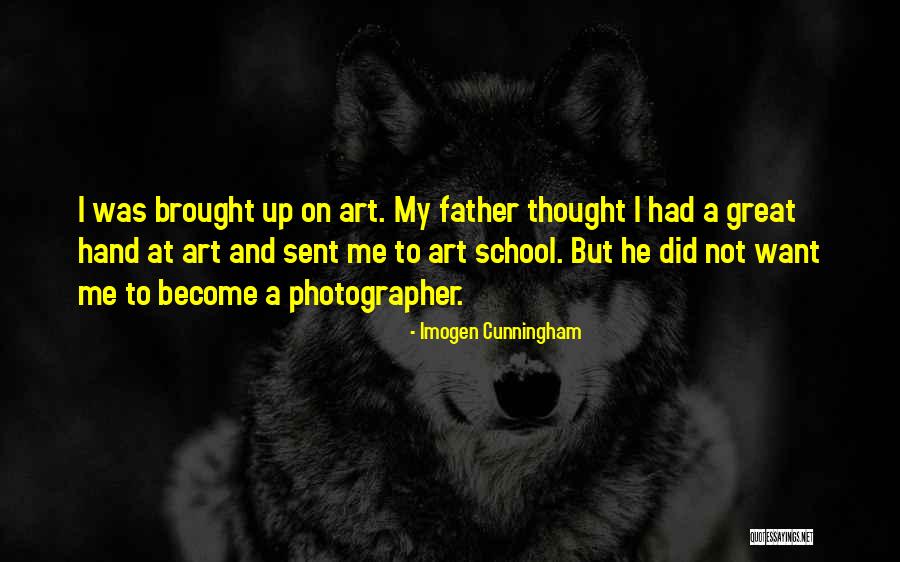 Great Father Quotes By Imogen Cunningham