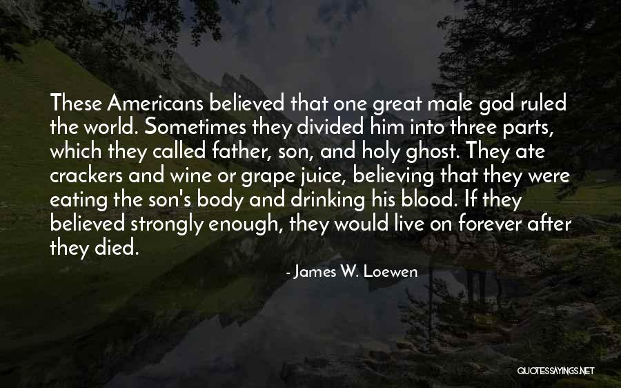 Great Father Quotes By James W. Loewen