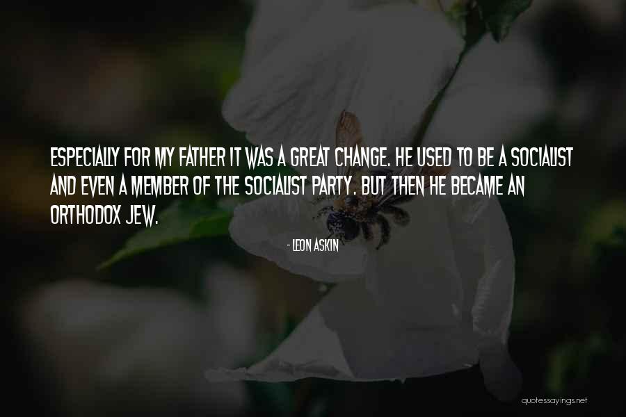 Great Father Quotes By Leon Askin Great Father Quotes By Leon Askin