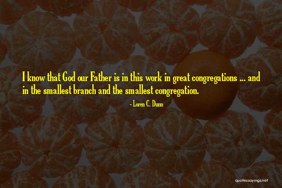 Great Father Quotes By Loren C. Dunn Great Father Quotes By Loren C. Dunn