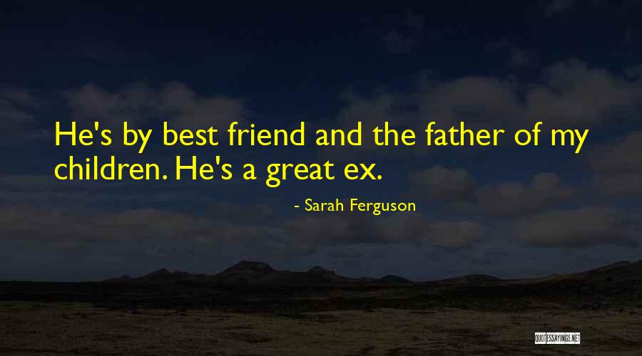 Great Father Quotes By Sarah Ferguson