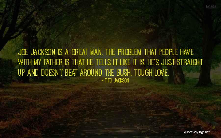 Great Father Quotes By Tito Jackson