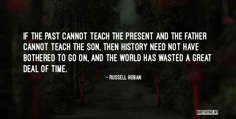 Great Father Son Quotes By Russell Hoban Great Father Son Quotes By Russell Hoban