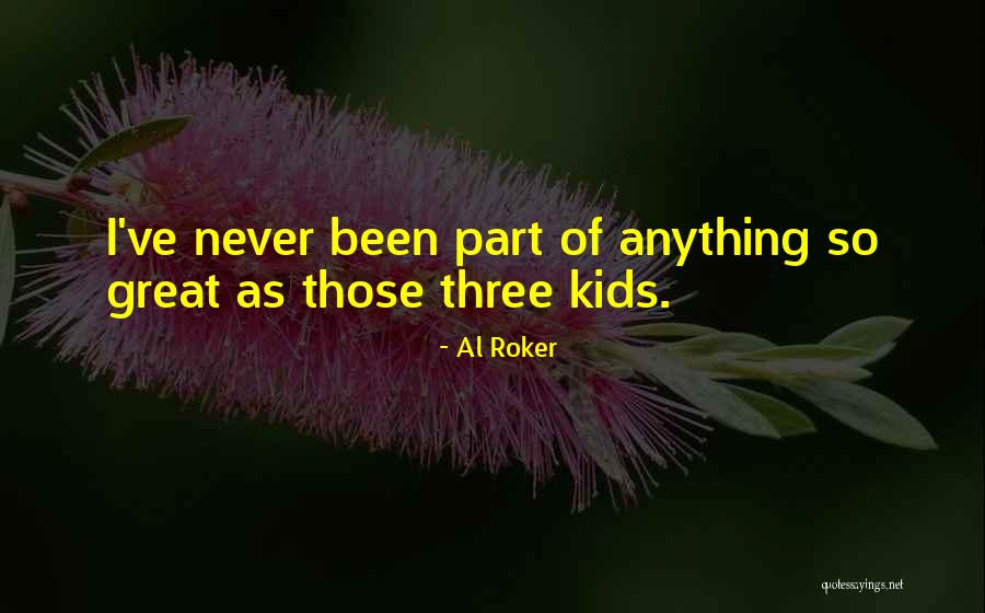 Great Fathers Quotes By Al Roker Great Fathers Quotes By Al Roker