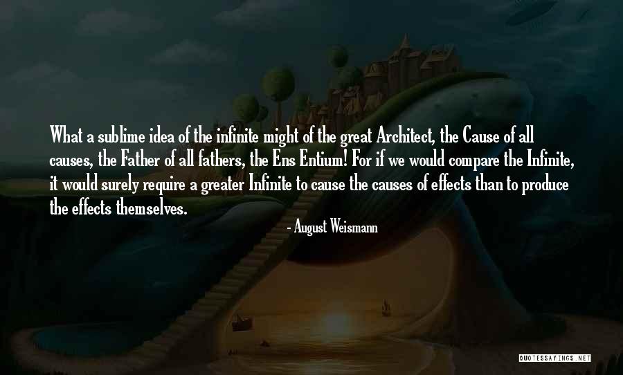 Great Fathers Quotes By August Weismann Great Fathers Quotes By August Weismann
